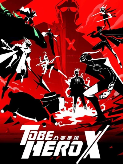 Anh Hùng Đột Biến X - TO BE HERO X (2025)