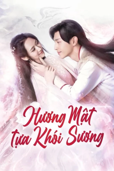 Hương Mật Tựa Khói Sương - Ashes of Love (2018)